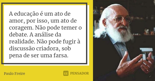 paulo_freire_a_educacao_e_um_ato_de_amor_por_isso_um_at_l4r6mpq