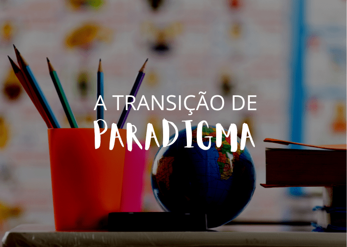 A mudança de paradigma